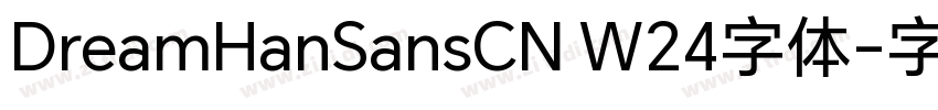DreamHanSansCN W24字体字体转换